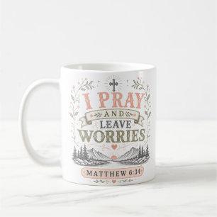 I Pray And Leave Worries Spiritual Christian Quote Coffee Mug