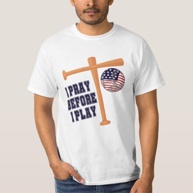 I pray before I play Basebal Game T-Shirt (Front)