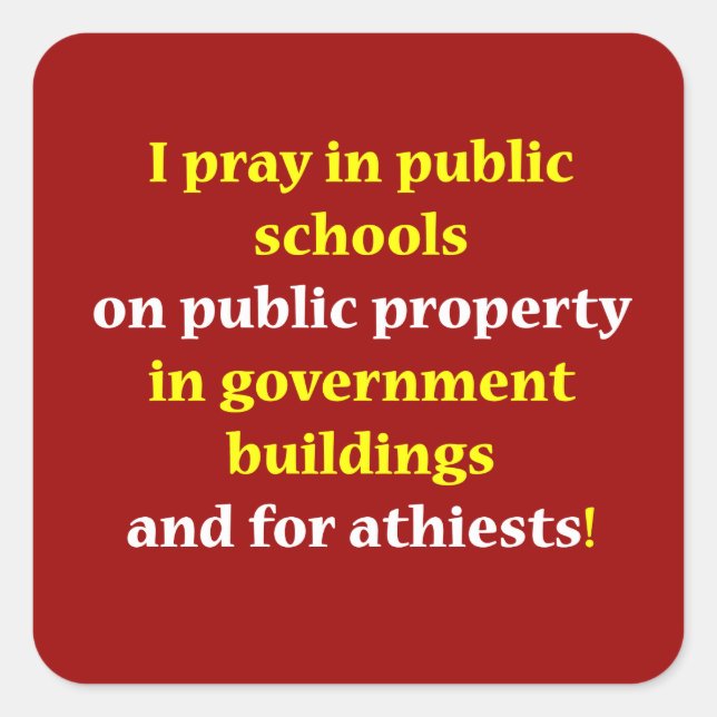 I pray in public schools square sticker (Front)