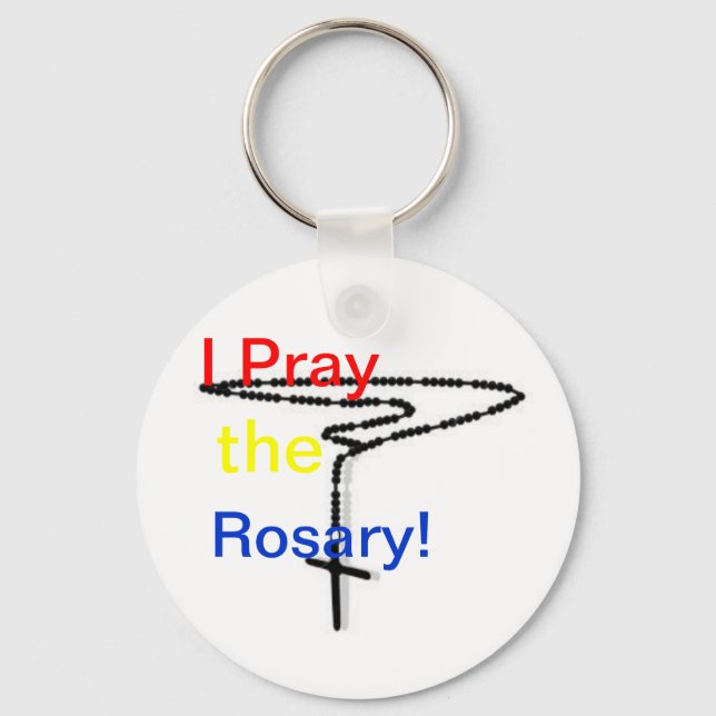 I Pray the Rosary! Key Ring (Front)