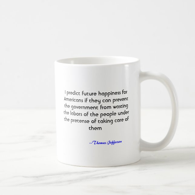 I predict future happiness for Americans if the... Coffee Mug (Right)