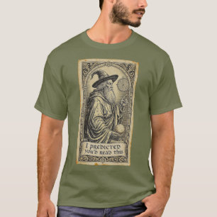 I PREDICTED YOU'D READ THIS T-Shirt