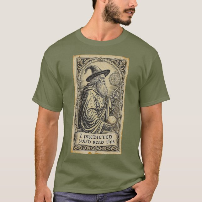 I PREDICTED YOU'D READ THIS T-Shirt (Front)