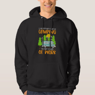 I Prefer Any Kind Of Camping To Any Kind Of Work Hoodie