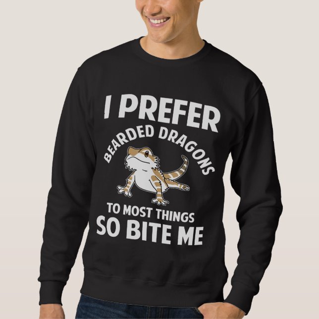 I Prefer Bearded Dragons Zoo Farm Pet Meme Sweatshirt (Front)