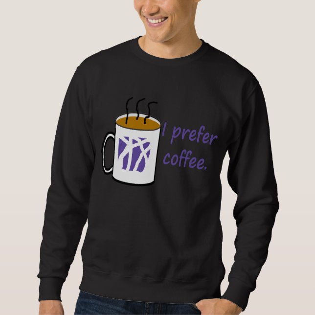 I Prefer Coffee Shirt (Front)