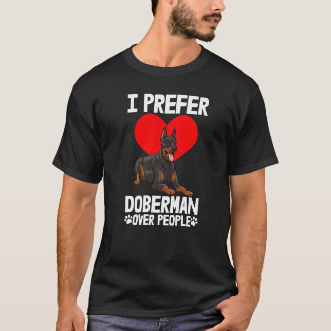 I Prefer Doberman Over People  Men Love Doberman B T-Shirt (Front)