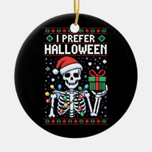 I Prefer Halloween Christmas Funny Skeleton Xmas Ceramic Ornament