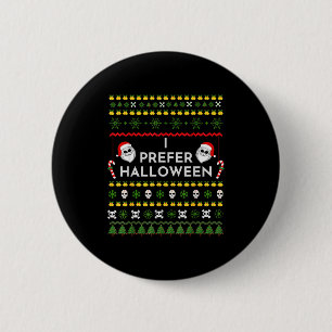 I Prefer Halloween Christmas Funny Ugly Sweater  6 Cm Round Badge