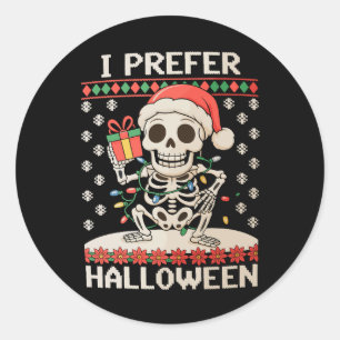 I Prefer Halloween Christmas Skeleton Ugly Xmas Classic Round Sticker