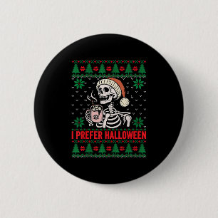 I Prefer Halloween Christmas Sweater Funny Holiday 6 Cm Round Badge