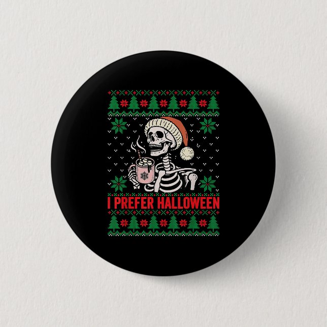 I Prefer Halloween Christmas Sweater Funny Holiday 6 Cm Round Badge (Front)