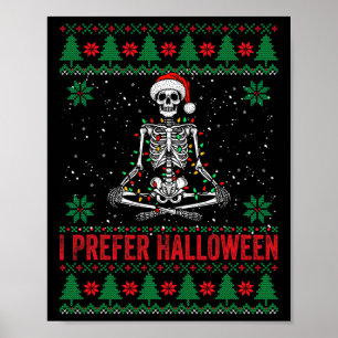 I Prefer Halloween Christmas Sweater Funny Holiday Poster