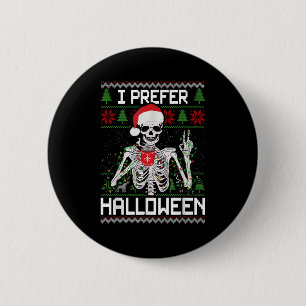 I Prefer Halloween Christmas Sweater Funny Skeleto 6 Cm Round Badge