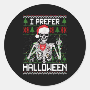 I Prefer Halloween Christmas Sweater Funny Skeleto Classic Round Sticker