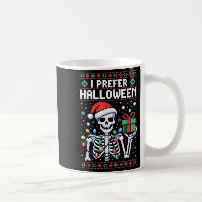 I Prefer Halloween Christmas Sweater Funny Skeleto Coffee Mug (Right)