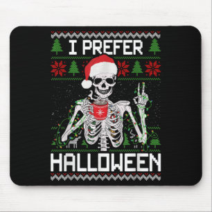 I Prefer Halloween Christmas Sweater Funny Skeleto Mouse Pad