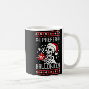 I Prefer Halloween Christmas Sweater Skeleton Ugly Coffee Mug