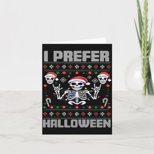 I Prefer Halloween Funny Christmas Ugly Skeleton X Card (Front)