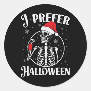 I Prefer Halloween Funny Skeleton Christmas 1 Classic Round Sticker