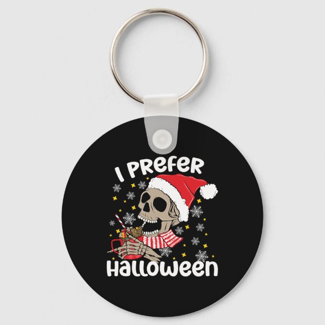 I Prefer Halloween Funny Skeleton Christmas  Key Ring (Front)