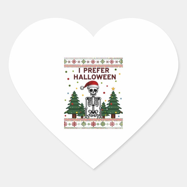 I Prefer Halloween Skeleton Ugly Christmas Skull S Heart Sticker (Front)