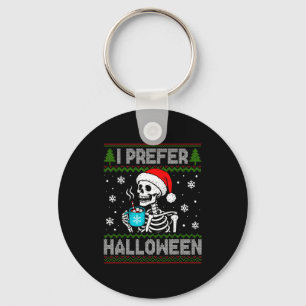 I Prefer Halloween Skeleton Ugly Christmas Soky Ho Key Ring