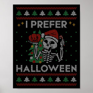 I Prefer Halloween Skeleton Xmas Family Merry Chri Poster