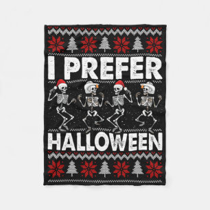 I Prefer Halloween Ugly Christmas Sweater Dancing Fleece Blanket