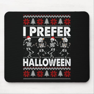 I Prefer Halloween Ugly Christmas Sweater Dancing Mouse Pad