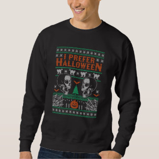 I Prefer Halloween Ugly Christmas Sweater Xmas Sku
