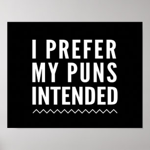 I Prefer My Puns Intended Poster