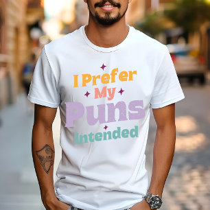 I Prefer My Puns Intended Sarcastic Joke Pun Retro T-Shirt