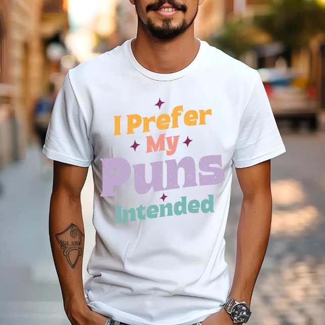 I Prefer My Puns Intended Sarcastic Joke Pun Retro T-Shirt (Creator Uploaded)