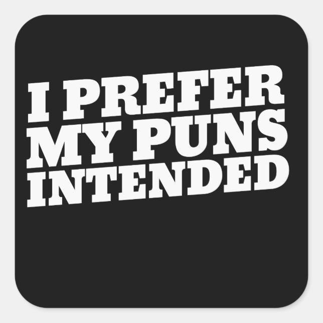 I prefer my puns intended square sticker (Front)