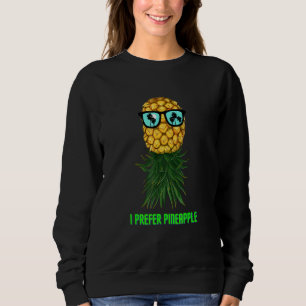 I Prefer Pineapple Upside Down Sunglasses Swingers Sweatshirt