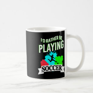 I Prefer Playing Soccer Funny Athletic Expression Coffee Mug
