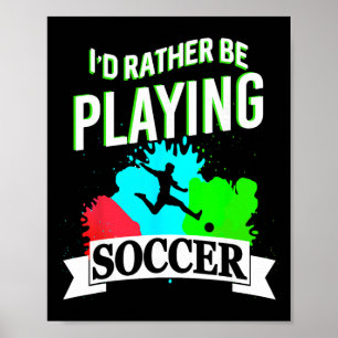 I Prefer Playing Soccer Funny Athletic Expression  Poster