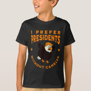 I Prefer Presidents Without Cankles Funny Cankle T T-Shirt
