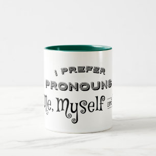 I prefer Pronouns Me, Myself and I Two-Tone Coffee Mug