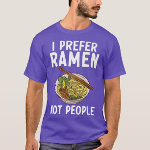 I Prefer Ramen Not People Ramen Lover 324 T-Shirt