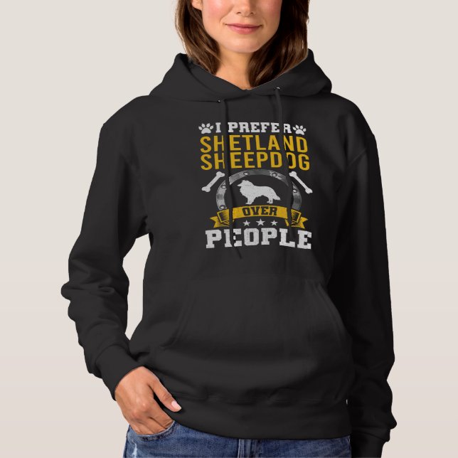 I Prefer Shetland Sheepdog Over People Dog Hoodie (Front)