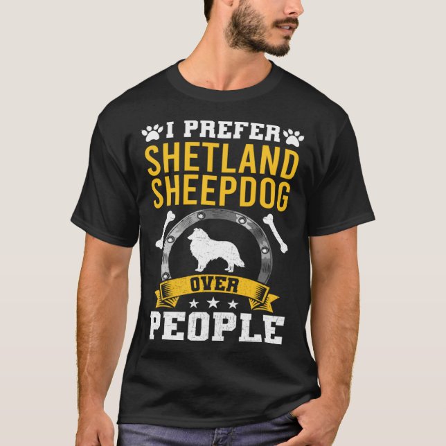 I Prefer Shetland Sheepdog Over People Dog T-Shirt (Front)