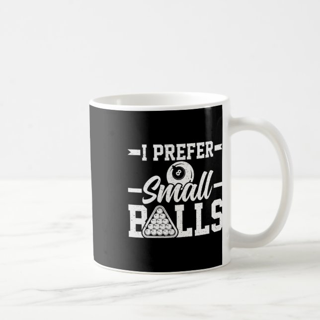 I Prefer Small - Funny 8 Ball Player Pool Billiard Coffee Mug (Right)