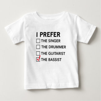 I Prefer…the Bassist Baby T-Shirt
