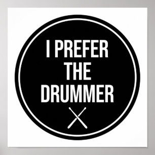 I Prefer The Drummer Poster