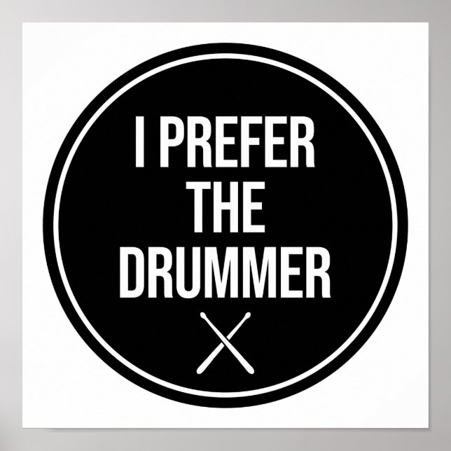 I Prefer The Drummer Poster (Front)