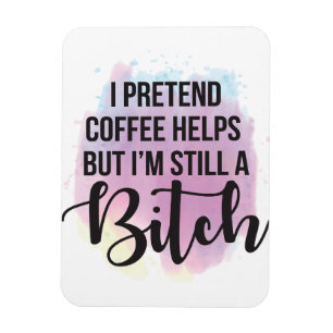 I pretend coffee helps but... magnet