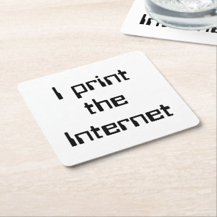 I print the Internet Square Paper Coaster