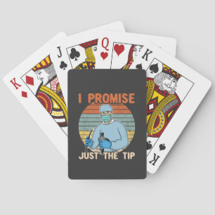 I Promise Just The Tip - Endoscopy, Colonoscopy T- Playing Cards